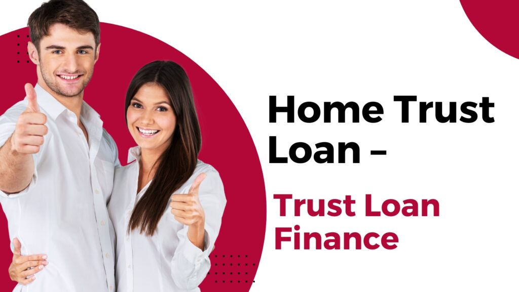 Build your future with secure loans: Discover the welcoming approach of Home Trust Company